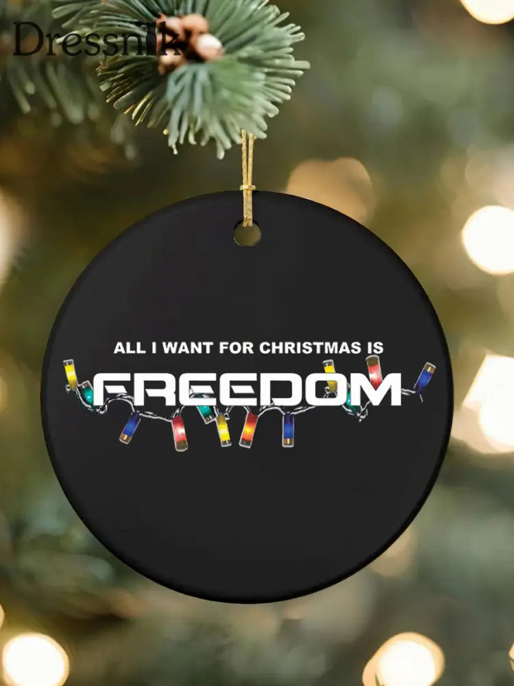 Alles was ich zu Weihnachten will ist die Freiheit gedruckt Acryl dekoratives Ornament Schwarz / EINS