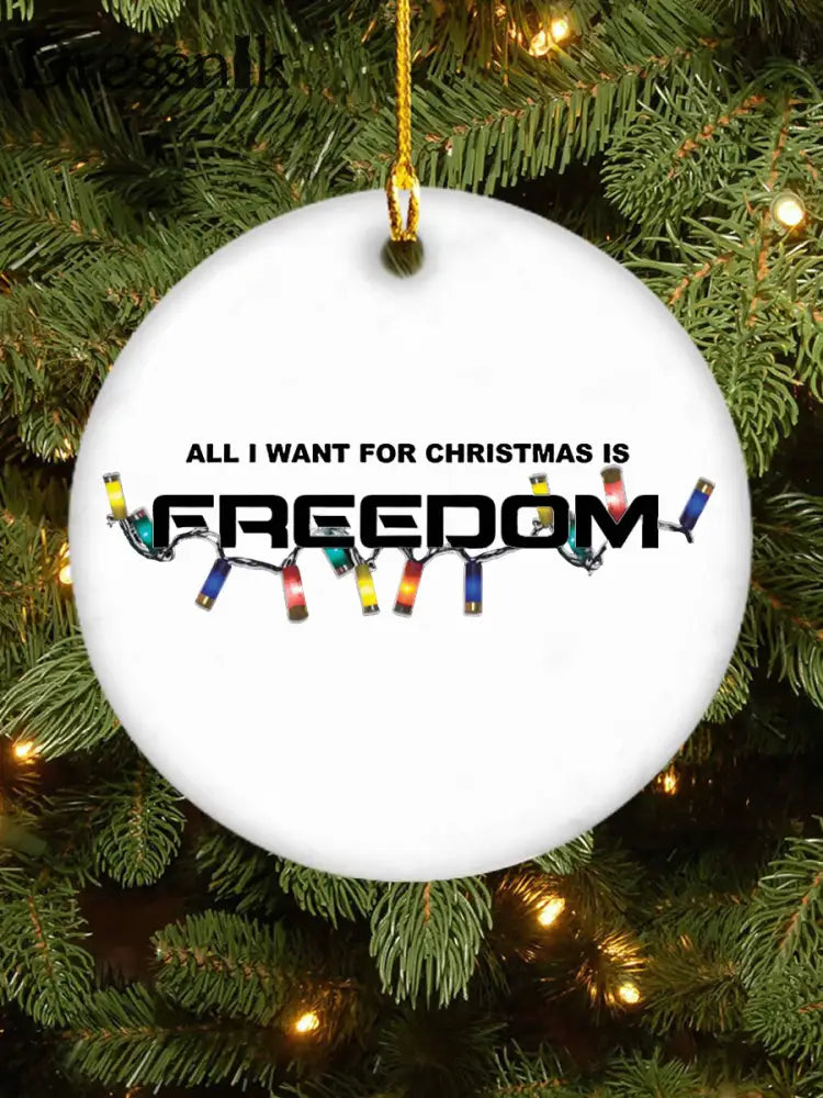 Alles was ich zu Weihnachten will ist die Freiheit gedruckt Acryl dekoratives Ornament Weiß / EINS