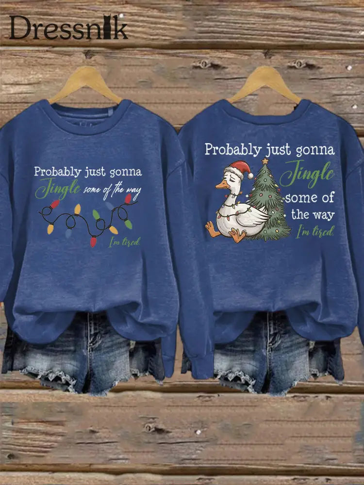 Frauen werden wahr schein lich nur einen Jingle von der Art und Weise wie ich müde bin Sweatshirt drucken Blau / S