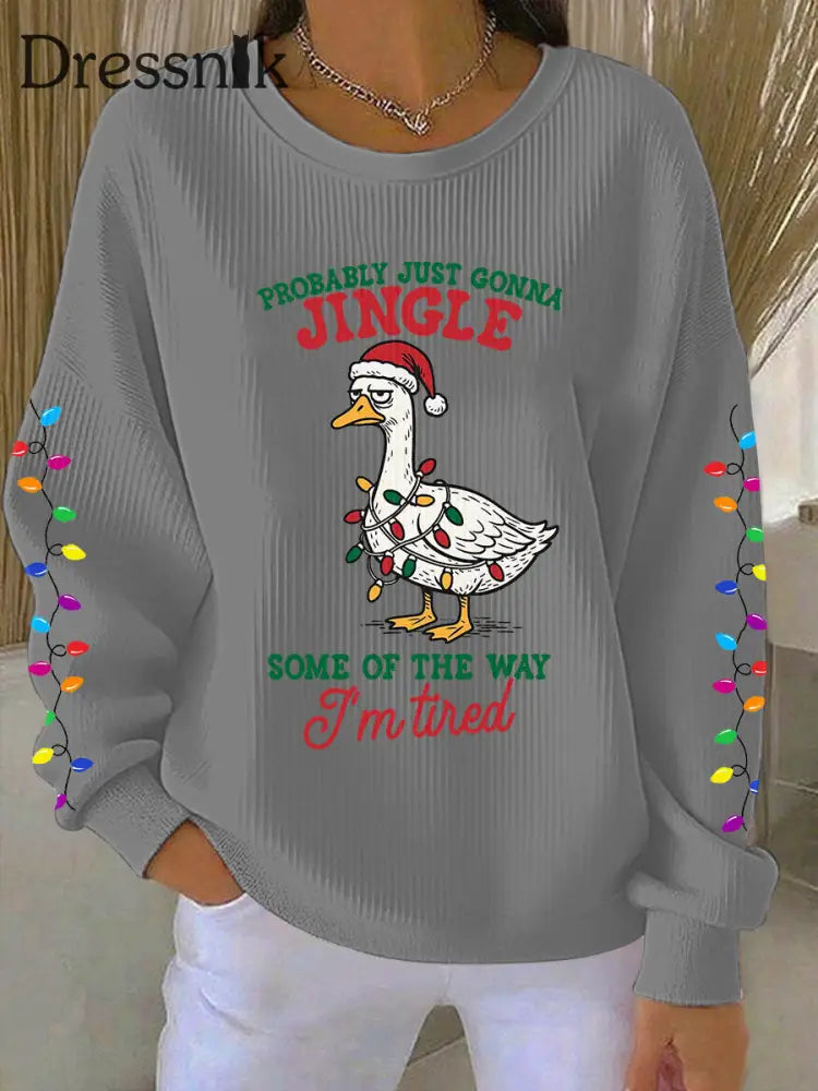 Frauen werden wahr schein lich nur einen Jingle von der Art und Weise wie ich müde bin Sweatshirt drucken Grau / S