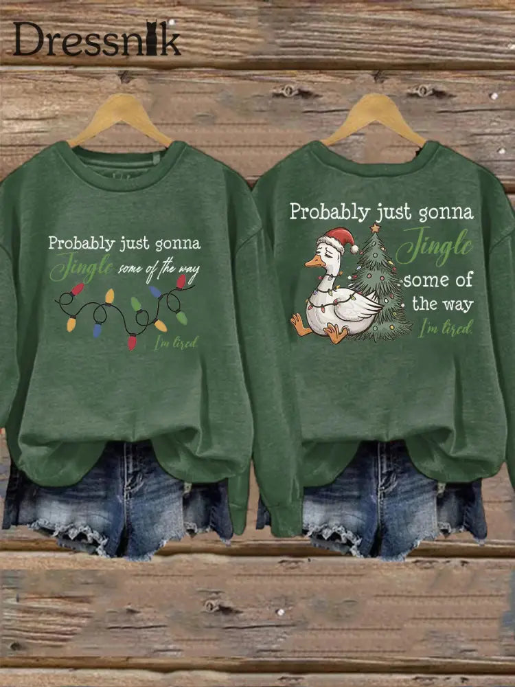 Frauen werden wahr schein lich nur einen Jingle von der Art und Weise wie ich müde bin Sweatshirt drucken Grün / S