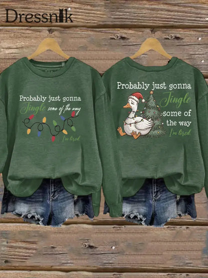 Frauen werden wahr schein lich nur einen Jingle von der Art und Weise wie ich müde bin Sweatshirt drucken Grün / S
