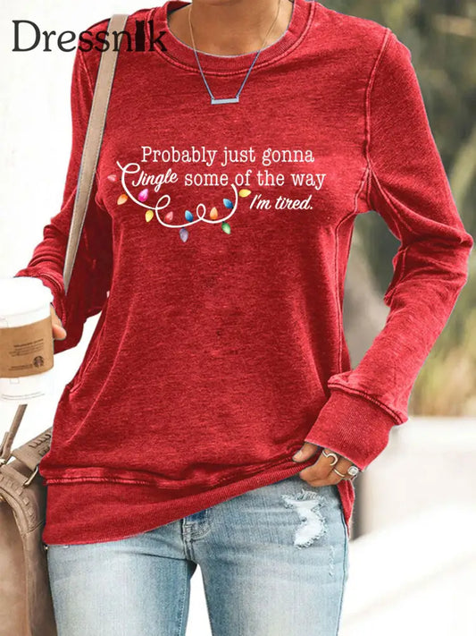 Frauen werden wahr schein lich nur einen Jingle von der Art und Weise wie ich müde bin Sweatshirt drucken Rot / S