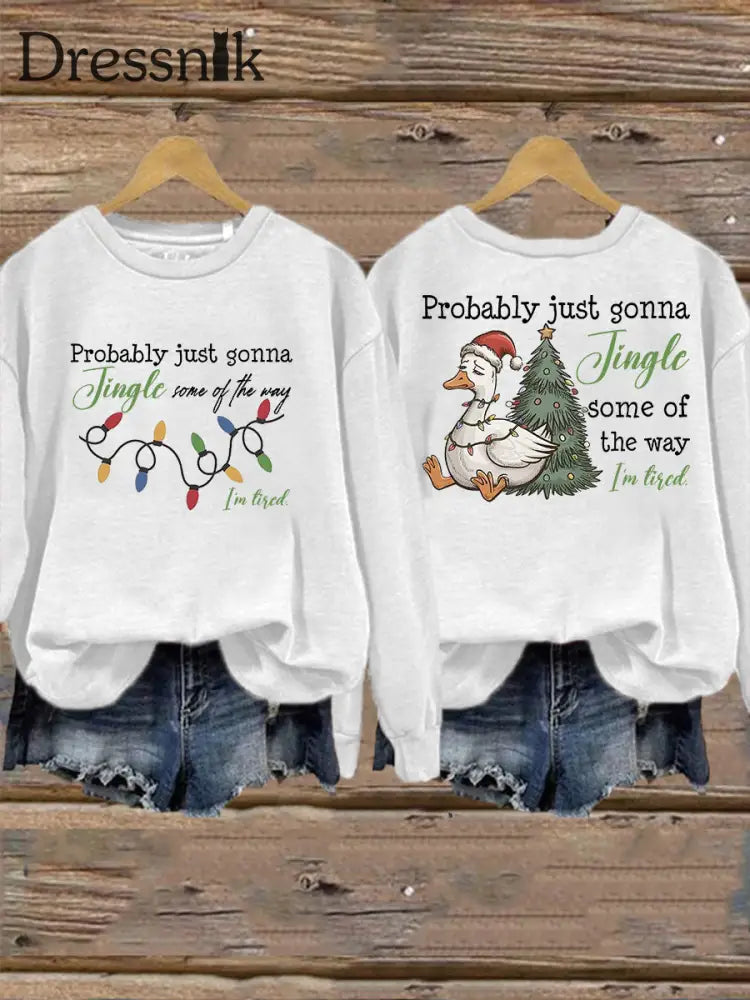 Frauen werden wahr schein lich nur einen Jingle von der Art und Weise wie ich müde bin Sweatshirt drucken Weiß / S