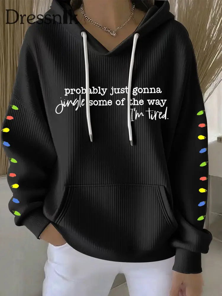 Frauen werden wahr schein lich nur so klingeln wie ich müde bin Print Casual Hoodie Schwarz / S