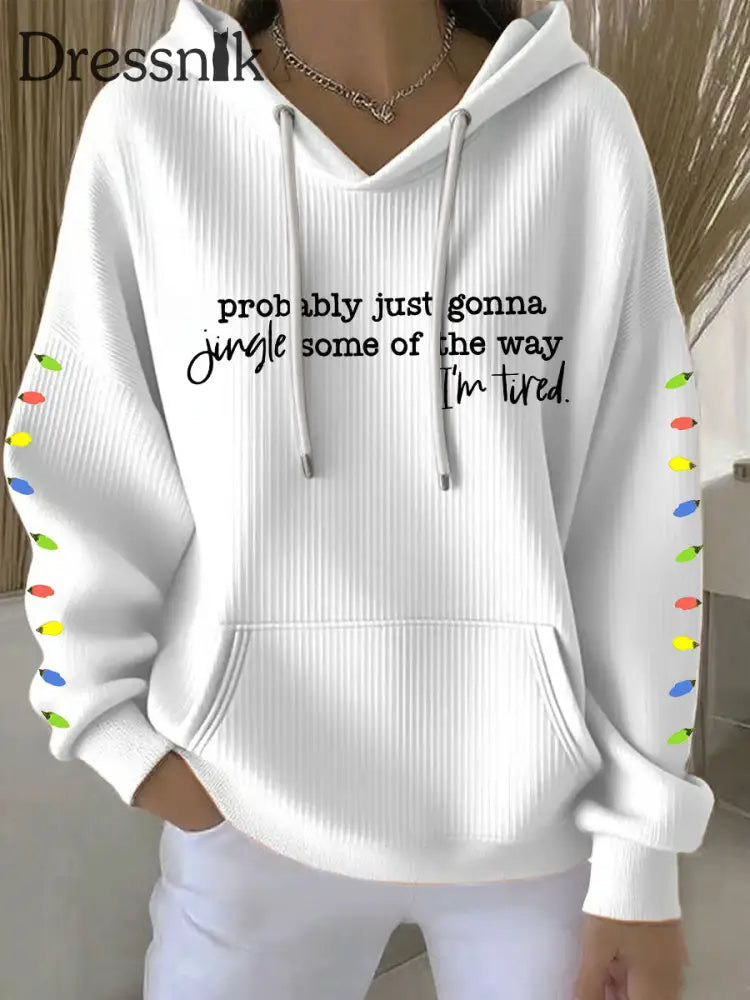 Frauen werden wahr schein lich nur so klingeln wie ich müde bin Print Casual Hoodie Weiß / S