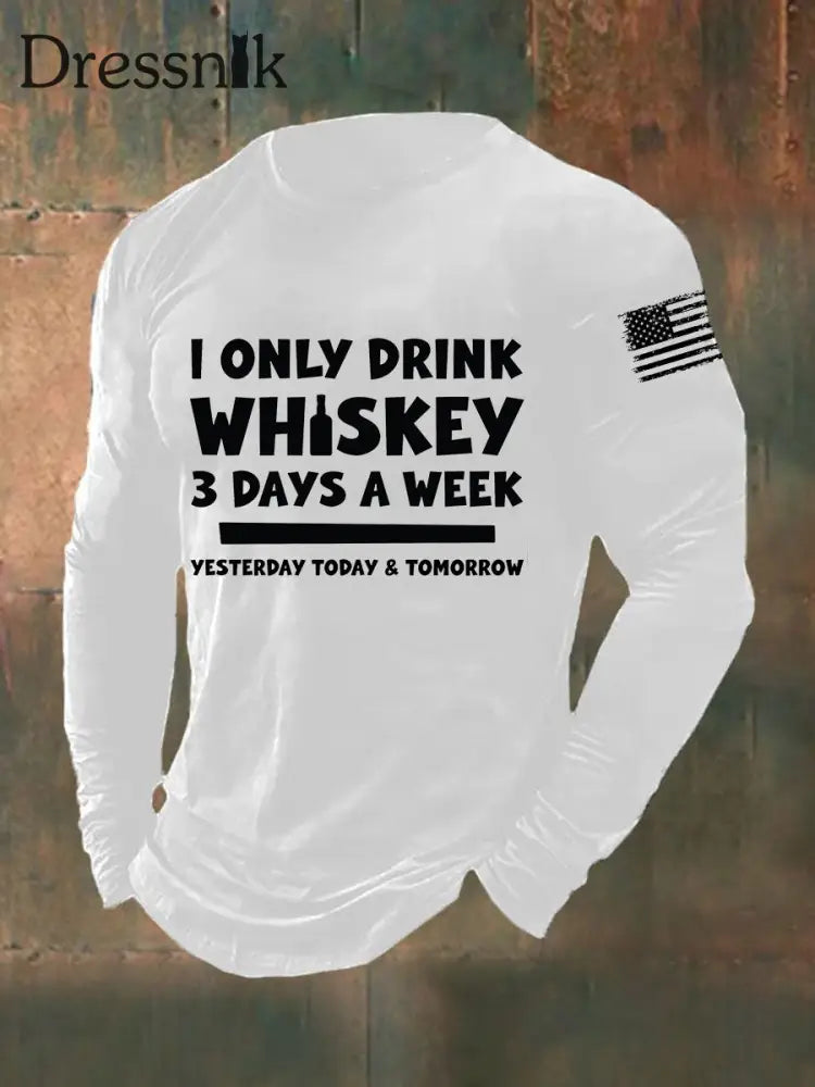 Herren I Only Drink Whiskey 3 Tage die Woche T-Shirt mit langen Ärmeln Weiß / S