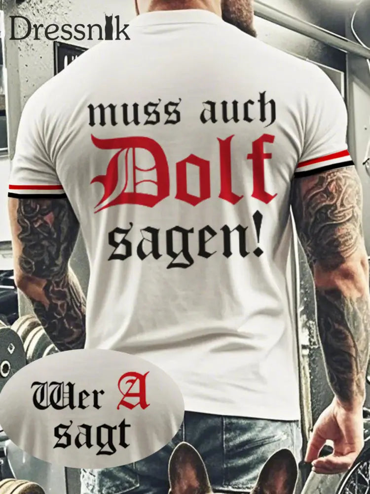 Herren Wer A Sagt Muss Auch Dolf Sagen T-Shirt mit kurzen Ärmeln Weiß / S