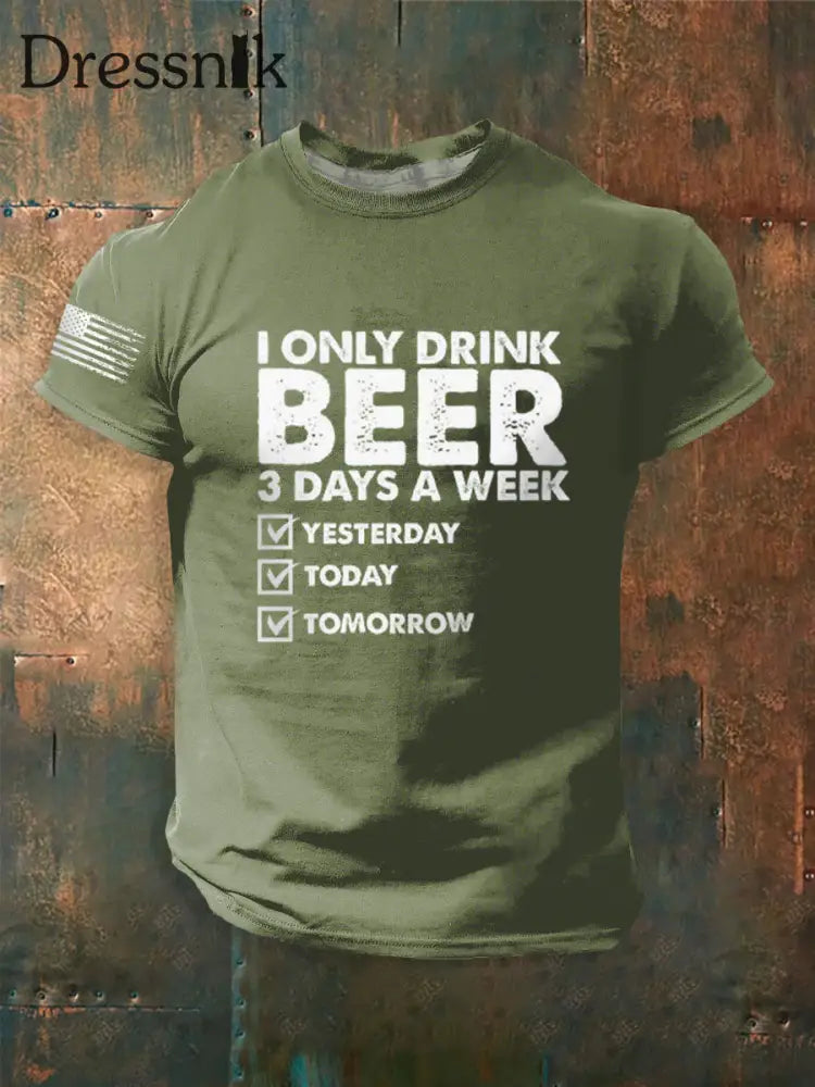 T-Shirt mit kurzen Ärmeln Herren Lustig Ich trinke nur Bier 3 Tage pro Woche Armee grün / S