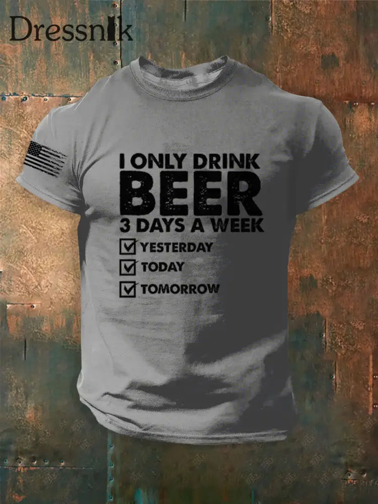 T-Shirt mit kurzen Ärmeln Herren Lustig Ich trinke nur Bier 3 Tage pro Woche Grau / S